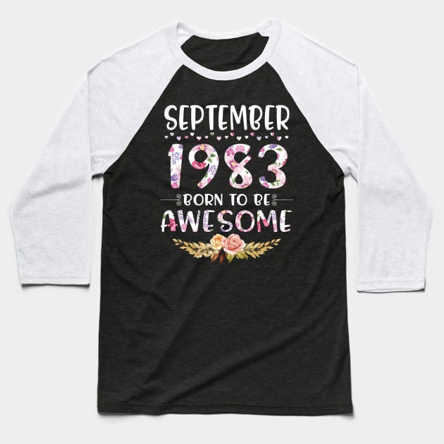 September 1983 Born To Be Awesome Happy Birthday 37 Years old to me you mommy sister daughter Baseball T-Shirt by joandraelliot